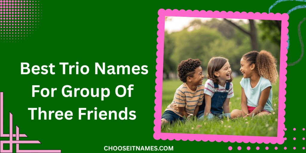 best trio names for group of three friends (3)