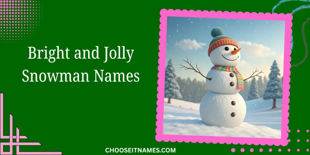 bright and jolly snowman names