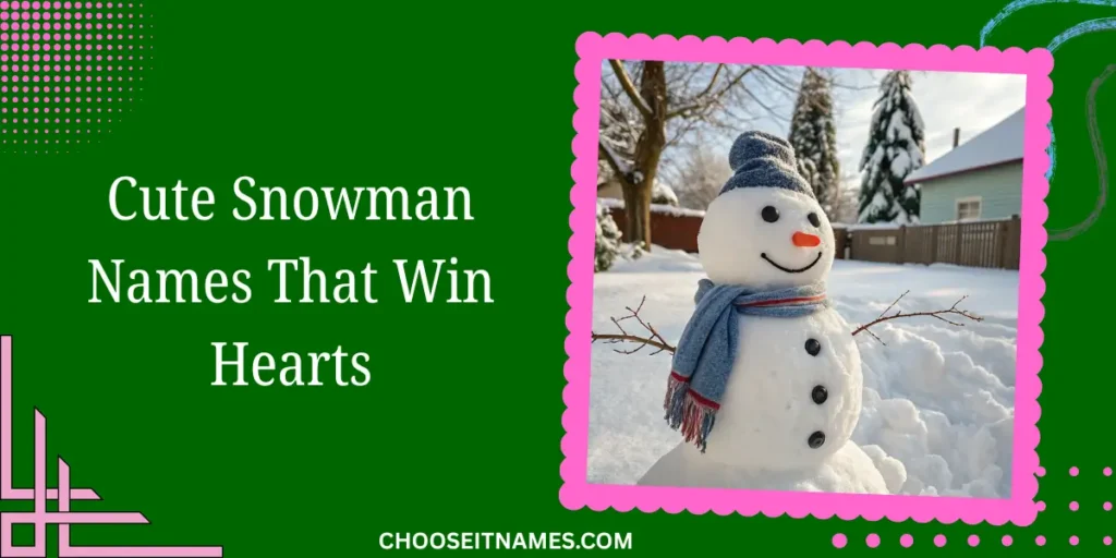 cute snowman names that win hearts