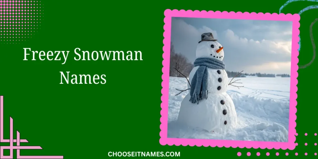 freezy snowman names