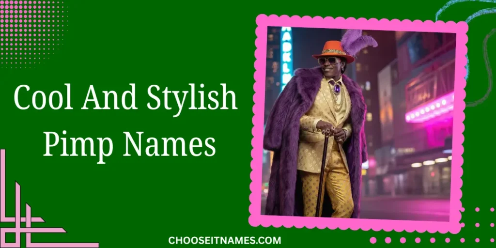 cool and stylish pimp names