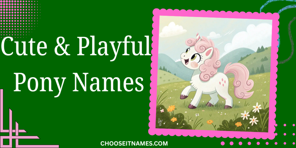 cute & playful pony names